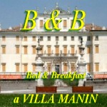 B & B a VILLA MANIN - BeB a CODROIPO UDINE FRIULI 