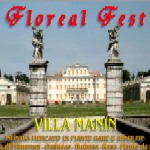 MOSTRA di FIORI a VILLA MANIN - FLOREAL FEST MOSTRA MERCATO FIORI E PIANTE RARE